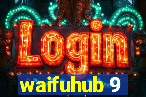 waifuhub 9